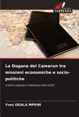 La Dogana del Camerun tra missioni economiche e socio-politiche La Dogana del Camerun tra missioni economiche e socio-politiche