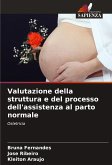 Valutazione della struttura e del processo dell'assistenza al parto normale Valutazione della struttura e del processo dell'assistenza al parto normale
