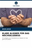 KLARE ALIGNER FÜR DAS WECHSELGEBISS KLARE ALIGNER FÜR DAS WECHSELGEBISS