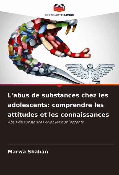 L'abus de substances chez les adolescents: comprendre les attitudes et les connaissances L'abus de substances chez les adolescents: comprendre les attitudes et les connaissances