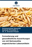 Formulierung und gesundheitliche Auswirkungen von mit Nutrazeutika angereicherten Lebensmitteln Formulierung und gesundheitliche Auswirkungen von mit Nutrazeutika angereicherten Lebensmitteln