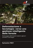 Deforestazione e tecnologia: verso una gestione intelligente delle foreste Deforestazione e tecnologia: verso una gestione intelligente delle foreste