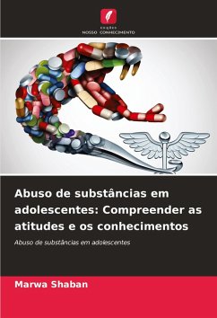Abuso de substâncias em adolescentes: Compreender as atitudes e os conhecimentos - Shaban, Marwa