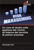 Un caso di studio sulla gestione del rischio all'interno del servizio di polizia scozzese