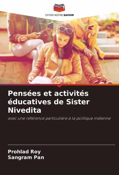 Pensées et activités éducatives de Sister Nivedita - Roy, Prohlad;Pan, Sangram Pensées et activités éducatives de Sister Nivedita - Roy, Prohlad;Pan, Sangram