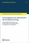 Grenzregionen als Laboratorien der Europaforschung
