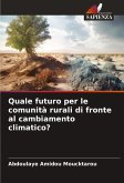 Quale futuro per le comunità rurali di fronte al cambiamento climatico? Quale futuro per le comunità rurali di fronte al cambiamento climatico?