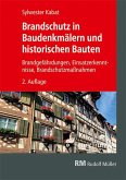 Brandschutz in Baudenkmälern und historischen Bauten Brandschutz in Baudenkmälern und historischen Bauten