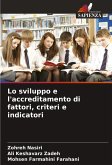 Lo sviluppo e l'accreditamento di fattori, criteri e indicatori Lo sviluppo e l'accreditamento di fattori, criteri e indicatori