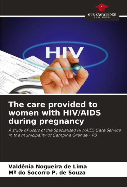 The care provided to women with HIV/AIDS during pregnancy The care provided to women with HIV/AIDS during pregnancy