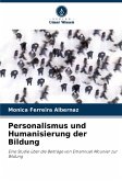 Personalismus und Humanisierung der Bildung Personalismus und Humanisierung der Bildung