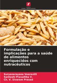 Formulação e implicações para a saúde de alimentos enriquecidos com nutracêuticos Formulação e implicações para a saúde de alimentos enriquecidos com nutracêuticos