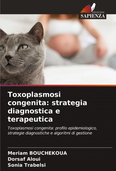 Toxoplasmosi congenita: strategia diagnostica e terapeutica Toxoplasmosi congenita: strategia diagnostica e terapeutica