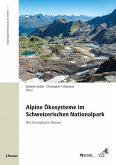 Alpine Ökosysteme im Schweizerischen Nationalpark Alpine Ökosysteme im Schweizerischen Nationalpark