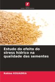 Estudo do efeito do stress hídrico na qualidade das sementes Estudo do efeito do stress hídrico na qualidade das sementes