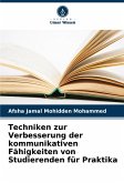 Techniken zur Verbesserung der kommunikativen Fähigkeiten von Studierenden für Praktika Techniken zur Verbesserung der kommunikativen Fähigkeiten von Studierenden für Praktika