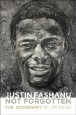 Justin Fashanu. Not Forgotten. Justin Fashanu. Not Forgotten.