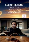 LES CHRETIENS & L'ALCOOL FACE AUX DEFIS DE L'IVRESSE ! (00002, #2) (eBook, ePUB)