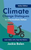 Climate Change Dialogues in Intermediate Italian: Learn Italian with a Topic that Matters (eBook, ePUB)