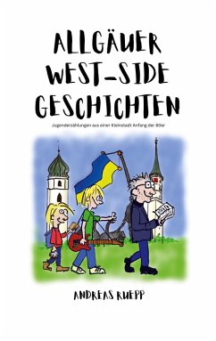 Allgäuer West-Side Geschichten (eBook, ePUB) - Ruepp, Andreas