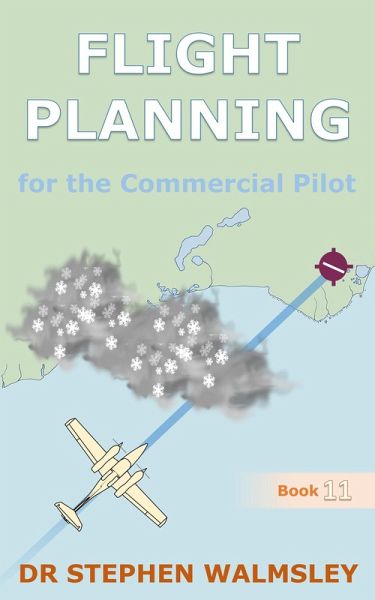 Flight Planning for the Commercial Pilot (Aviation Books Series, #11) (eBook, ePUB) Flight Planning for the Commercial Pilot (Aviation Books Series, #11) (eBook, ePUB)