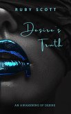 Desire's Truth (An Awakening of Desire, #5) (eBook, ePUB) Desire's Truth (An Awakening of Desire, #5) (eBook, ePUB)