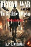 Beyond War- The battlefield Orphan- The Deadliest War (War zone, #2) (eBook, ePUB) Beyond War- The battlefield Orphan- The Deadliest War (War zone, #2) (eBook, ePUB)