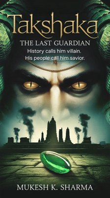 Takshaka: The Last Guardian (eBook, ePUB) - Sharma, Mukesh K