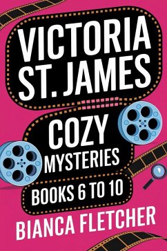 Victoria St. James Cozy Mysteries Books 6 to 10 (eBook, ePUB) - Fletcher, Bianca Victoria St. James Cozy Mysteries Books 6 to 10 (eBook, ePUB) - Fletcher, Bianca