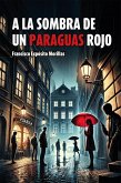 A la sombra de un paraguas rojo (eBook, ePUB)