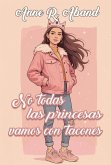 No todas las princesas vamos con tacones (eBook, ePUB)