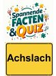 Achslach: Spannende Facten & Quiz... - Bild 1