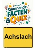 Achslach: Spannende Facten & Quiz (eBook, ePUB)