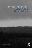 Agita as águas. Rompe o Silêncio. (eBook, ePUB) Agita as águas. Rompe o Silêncio. (eBook, ePUB)
