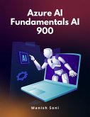 Azure AI Fundamentals AI 900 (eBook, ePUB) Azure AI Fundamentals AI 900 (eBook, ePUB)