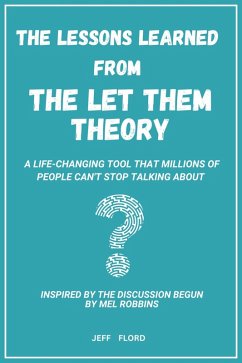 The Lessons Learned From The Let Them Theory (eBook, ePUB) - Flord, Jeff