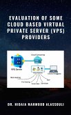 Evaluation of Some Cloud Based Virtual Private Server (VPS) Providers (eBook, ePUB) Evaluation of Some Cloud Based Virtual Private Server (VPS) Providers (eBook, ePUB)