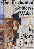 The Enchanted Princess Wakes (eBook, ePUB) The Enchanted Princess Wakes (eBook, ePUB)