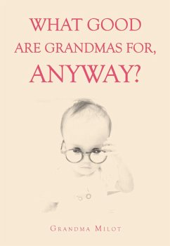 Cover What Good are Grandmas for, Anyway? (eBook, ePUB)