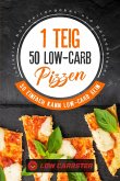 1 Teig 50 Low-Carb Pizzen: So einfach kann Low-Carb sein - Inklusive Nährwertangaben und Wochenplaner (eBook, ePUB)
