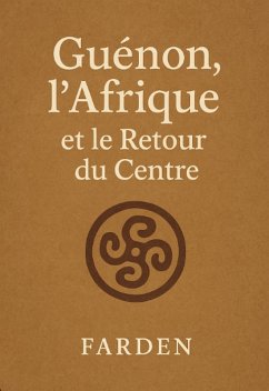 Cover Guénon, l'Afrique et le Retour du Centre (eBook, ePUB)