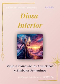 Diosa Interior : Viaje a Través de Arquetipos y Símbolos Femeninos (Sagrado Feminino, #3) (eBook, ePUB) Cover Diosa Interior : Viaje a Través de Arquetipos y Símbolos Femeninos (Sagrado Feminino, #3) (eBook, ePUB)