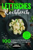 Lettisches Kochbuch: 100 traditionelle Rezepte vom Frühstück bis zum Dessert - Inklusive Aufstriche, Cremes und Getränke (eBook, ePUB)
