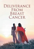 DELIVERANCE FROM BREAST CANCER (eBook, ePUB)
