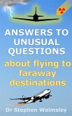 Answers to Unusual Questions About Flying to Faraway Destinations (eBook, ePUB) Answers to Unusual Questions About Flying to Faraway Destinations (eBook, ePUB)