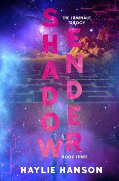Shadow Ender (The Luminaut Trilogy, #3) (eBook, ePUB) - Hanson, Haylie Shadow Ender (The Luminaut Trilogy, #3) (eBook, ePUB) - Hanson, Haylie