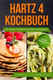 Hartz 4 Kochbuch: 100 günstige Rezepte für jede Tagesmahlzeit - Inklusive Nährwertangaben (eBook, ePUB) Hartz 4 Kochbuch: 100 günstige Rezepte für jede Tagesmahlzeit - Inklusive Nährwertangaben (eBook, ePUB)