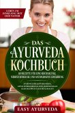 Das Ayurveda Kochbuch: 110 Rezepte für eine reichhaltige, nährstoffreiche und antioxidative Ernährung - Stoffwechseloptimierung, Gewichtsreduktion und hormonelles Gleichgewicht leicht gemacht (eBook, ePUB)