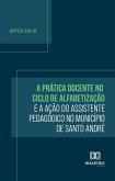 A Prática Docente no Ciclo de Alfabetização e a Ação do Assistente Pedagógico no Município de Santo André (eBook, ePUB)