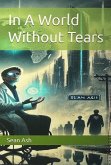 In A World Without Tears (eBook, ePUB)